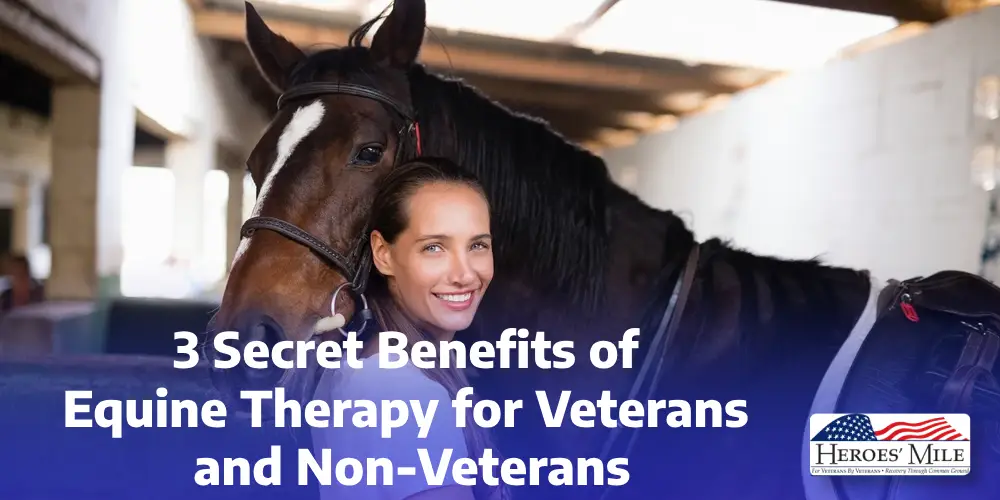 3 Secret Benefits Of Equine Therapy For Veterans And Non Veterans