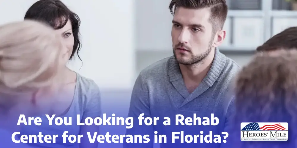 Are You Looking For A Rehab Center For Veterans In Florida 