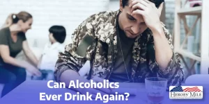 Can Alcoholics Ever Drink Again 