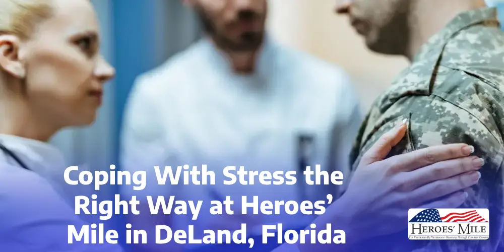 Coping With Stress The Right Way At Heroes’ Mile In Deland, Florida