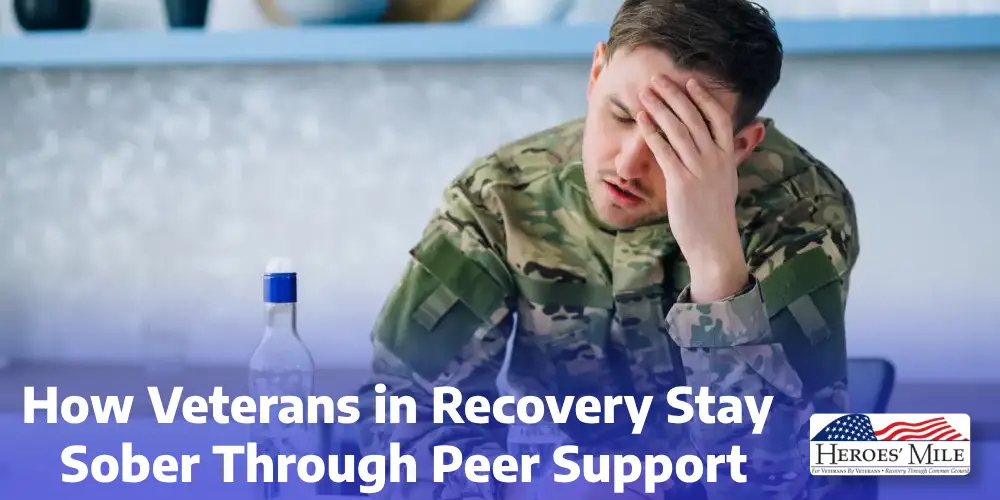 How Veterans in Recovery Stay Sober Through Peer Support