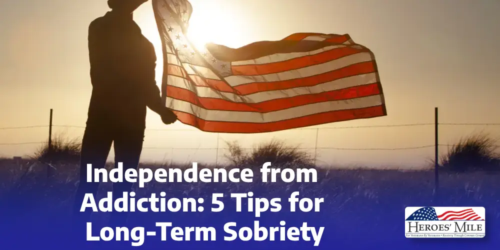 Independence from Addiction: 5 Tips for Long-Term Sobriety