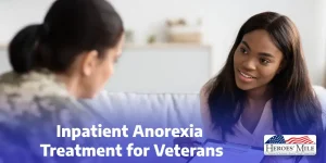 Inpatient Anorexia Treatment For Veterans