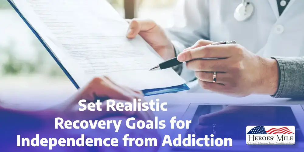 Set Realistic Recovery Goals For Independence From Addiction